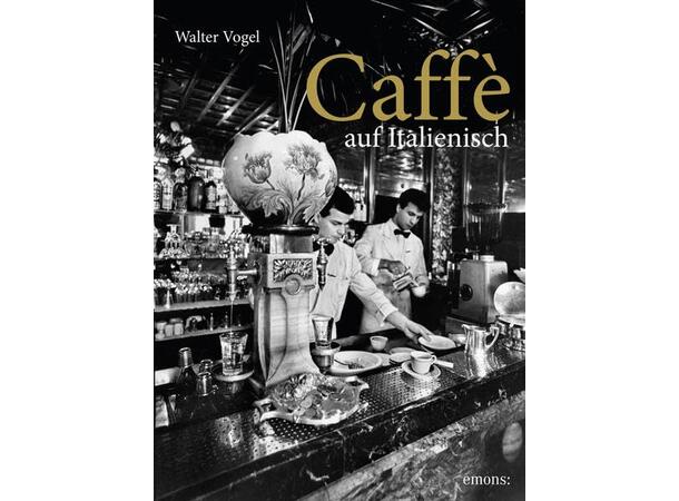 Vogel, Walter: Caffé all'italiana Tysk utgave 