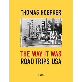 Thomas Hoepker: The Way it was. Road Trips USA